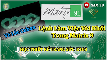 5 Lệnh 3D Tương Tác Giữa Các Khối Trong Matrix 9 , Vẽ Lắc Cuban - Nam 3D