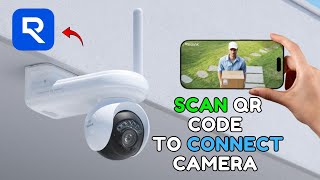 How to Scan QR Code to Connect Reolink Camera 2025? screenshot 5