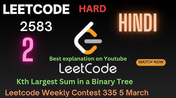 2583. Kth Largest Sum in a Binary Tree ||  Hindi || Leetcode Weekly contest 335 5 March 2023