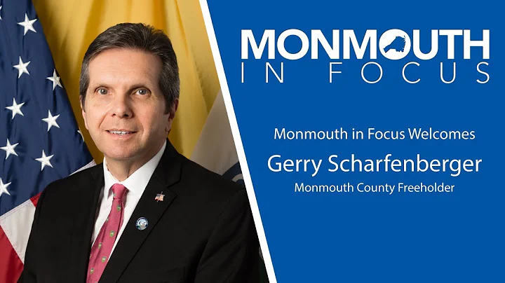 Monmouth in Focus Welcomes Freeholder Gerry Scharfenberger
