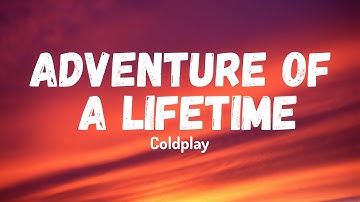Thumbnail of Adventure Of A Lifetime - Coldplay ( lyrics + vietsub )