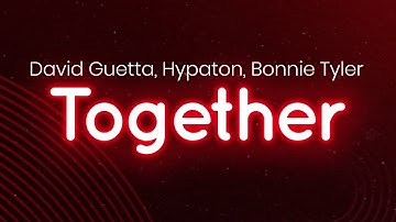 Thumbnail of David Guetta, Bonnie Tyler, Hypaton - Together (lyrics/letra)