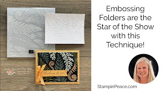 Embossing Folders are the Star of the Show with this Technique
