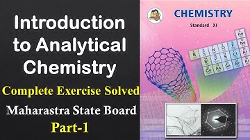 Introduction to Analytical Chemistry Exercise Solution Part 1 | Maharashtra State Board | Akacademy
