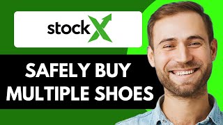 HOW TO SAFELY BUY MULTIPLE SHOES ON STOCKX 2025! (FULL GUIDE)