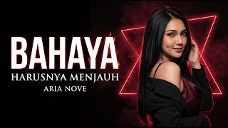 Aria Nove - Bahaya | Music Video