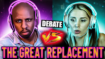 The Great Replacement [DEBATE] /w Fanatiq & Brittany Simon