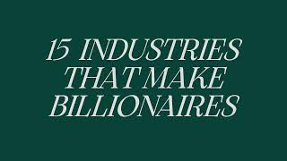 15 Industries That Make Billionaires