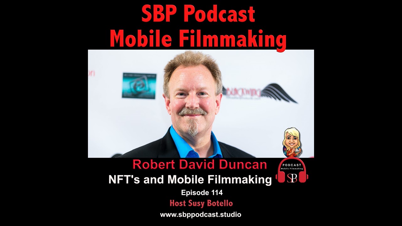 NFT and Mobile Filmmaking - Robert David Duncan