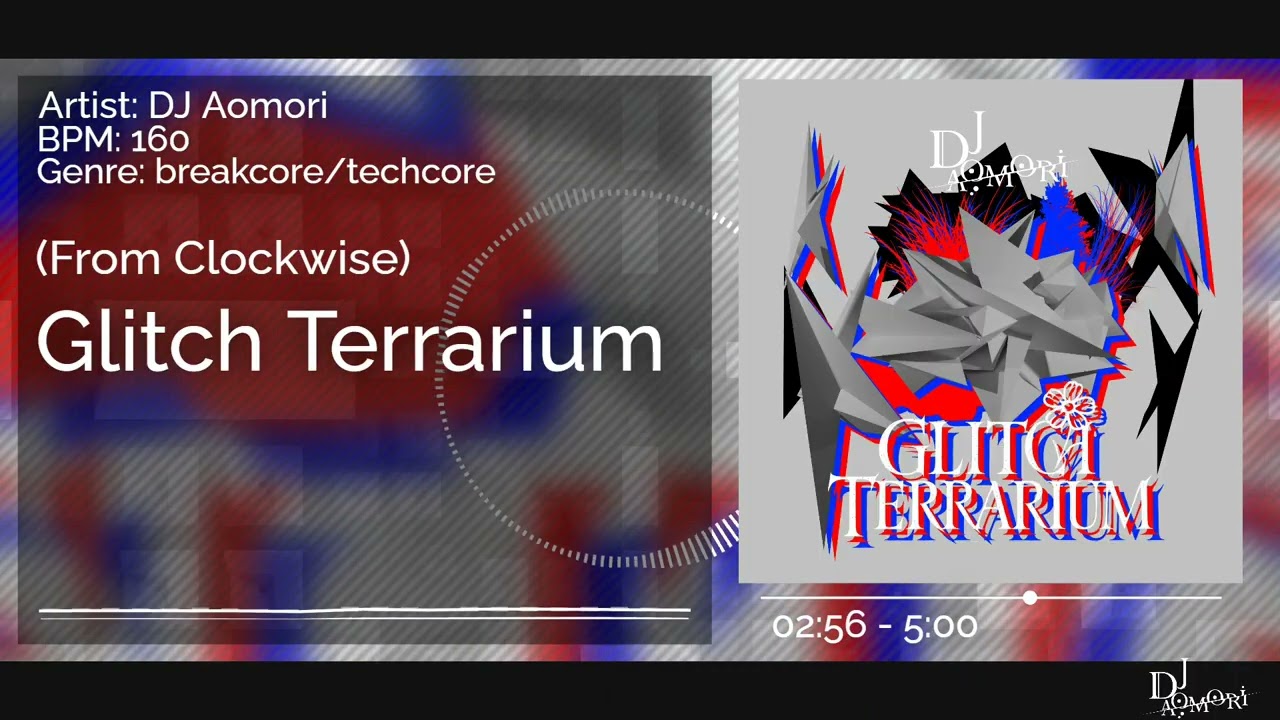 DJ Aomori - Glitch Terrarium[From Clockwise]