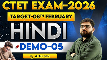 CTET EXAM-2026 | TARGET-08TH FEBRUARY | HINDI | DEMO-05 | BY ATUL SIR