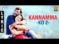 Ko 2  kannamma lyric  bobby simha nikki galrani  leon james