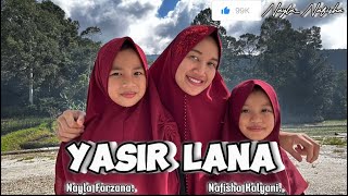 Nayla & Nafisha - YASIR LANA (Lirik)