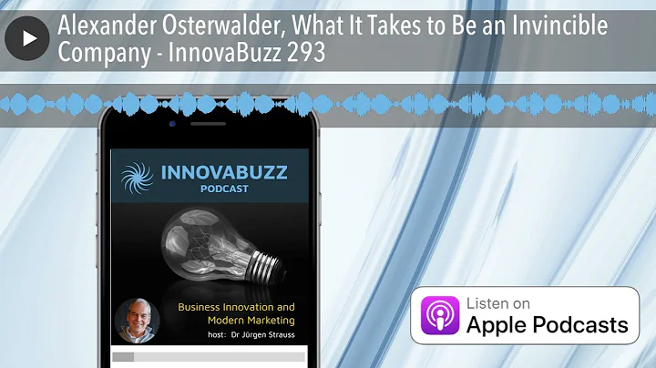 Alexander Osterwalder, What It Takes to Be an Invincible Company - InnovaBuzz 293
