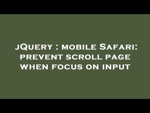 jQuery : mobile Safari: prevent scroll page when focus on input