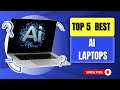 💻 Top 5 BEST AI Laptops 2026 — Powerful Performance for Work, Creativity &amp; Gaming
