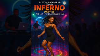 Inferno Part 36 The Best Of Dancehall Reggae 2012 Mix