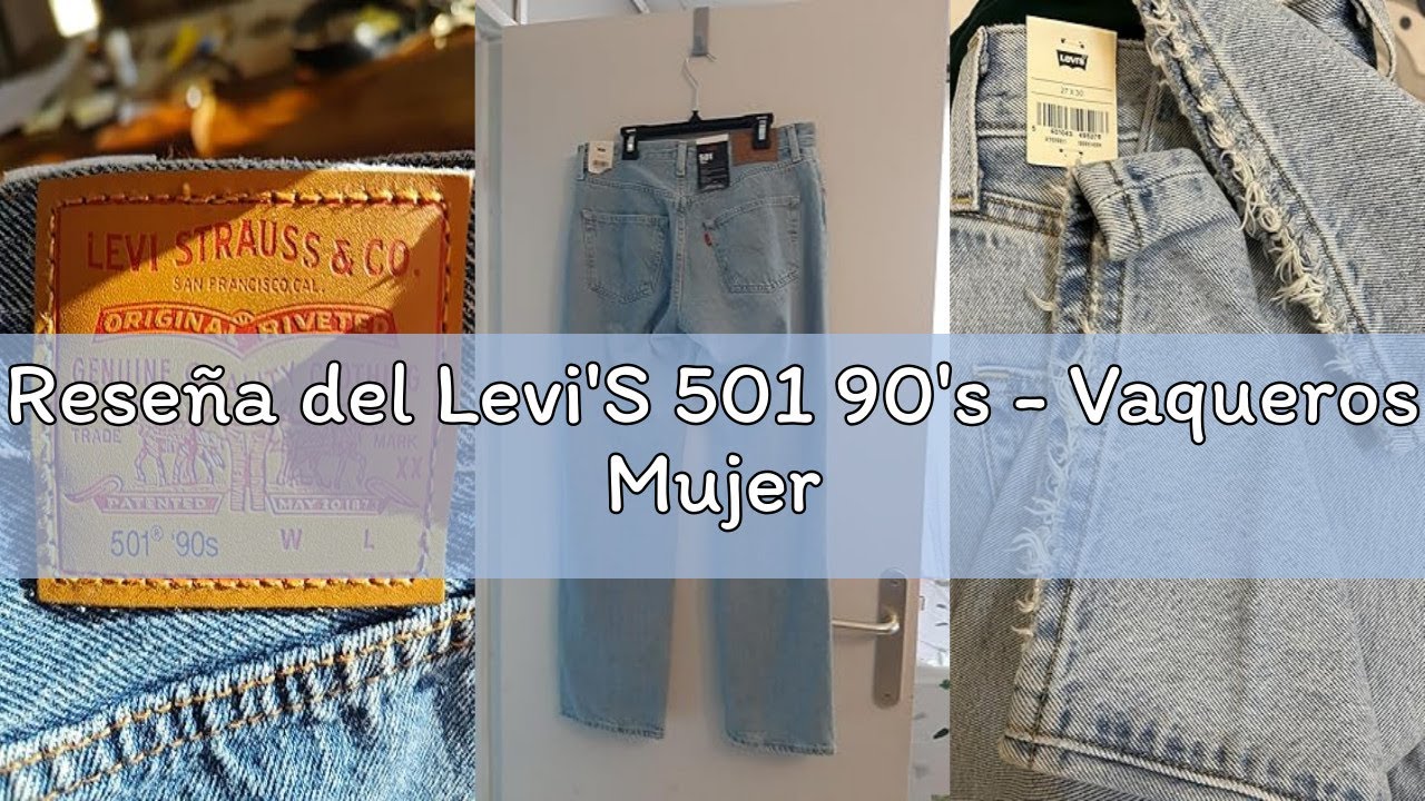 Reseña del Levi'S 501 90's - Vaqueros Mujer