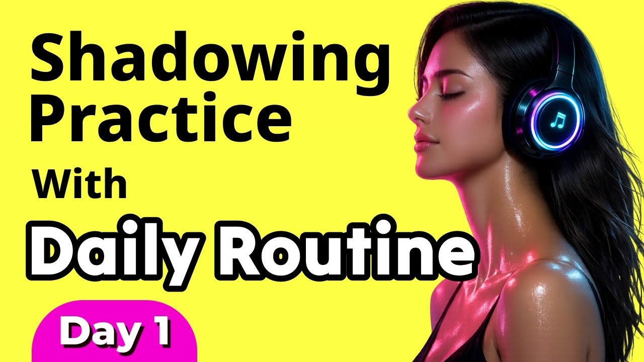 Shadowing Practice with Daily Routine | Build Fluency | Slow English ...