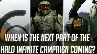 When Is The NEXT Part Of The HALO INFINITE CAMPAIGN Coming?