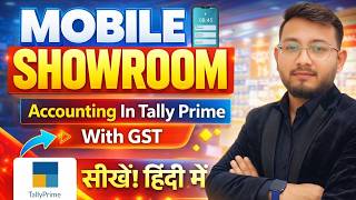 Mobile Showroom Accounting in Tally Prime with GST | Mobile Shop Accounting in Tally Prime
