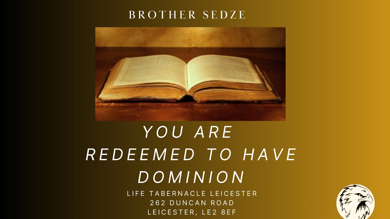 You Are Redeemed To Have Dominion - Brother Sedze - 31/07/2024