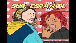 Julia Michaels - Jump sub. español (ft. Trippie Redd)