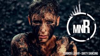 #MNR007 Connor Leahy - Dirty Dancing