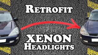 How to Retrofit Xenon Headlights - Ford Focus Mk1