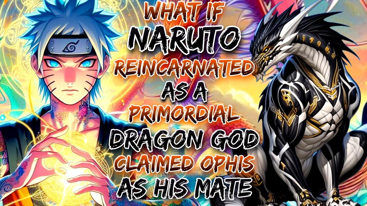 What if Naruto Reincarnated as a Primordial Dragon God & Claimed Ophis as His Mate