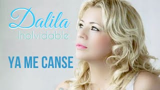 Miniatura del video "Dalila  Ya Me Canse 2014 - con letra"