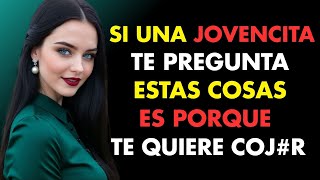 PREGUNTAS que una MUJER JOVEN te hará cuando quiere INTIMIDAD contigo (y no lo dirá directo)