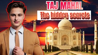 Histroy of Taj Mahal | Hidden secrets of Taj Mahal  | Mystery explained by Hasnain talks