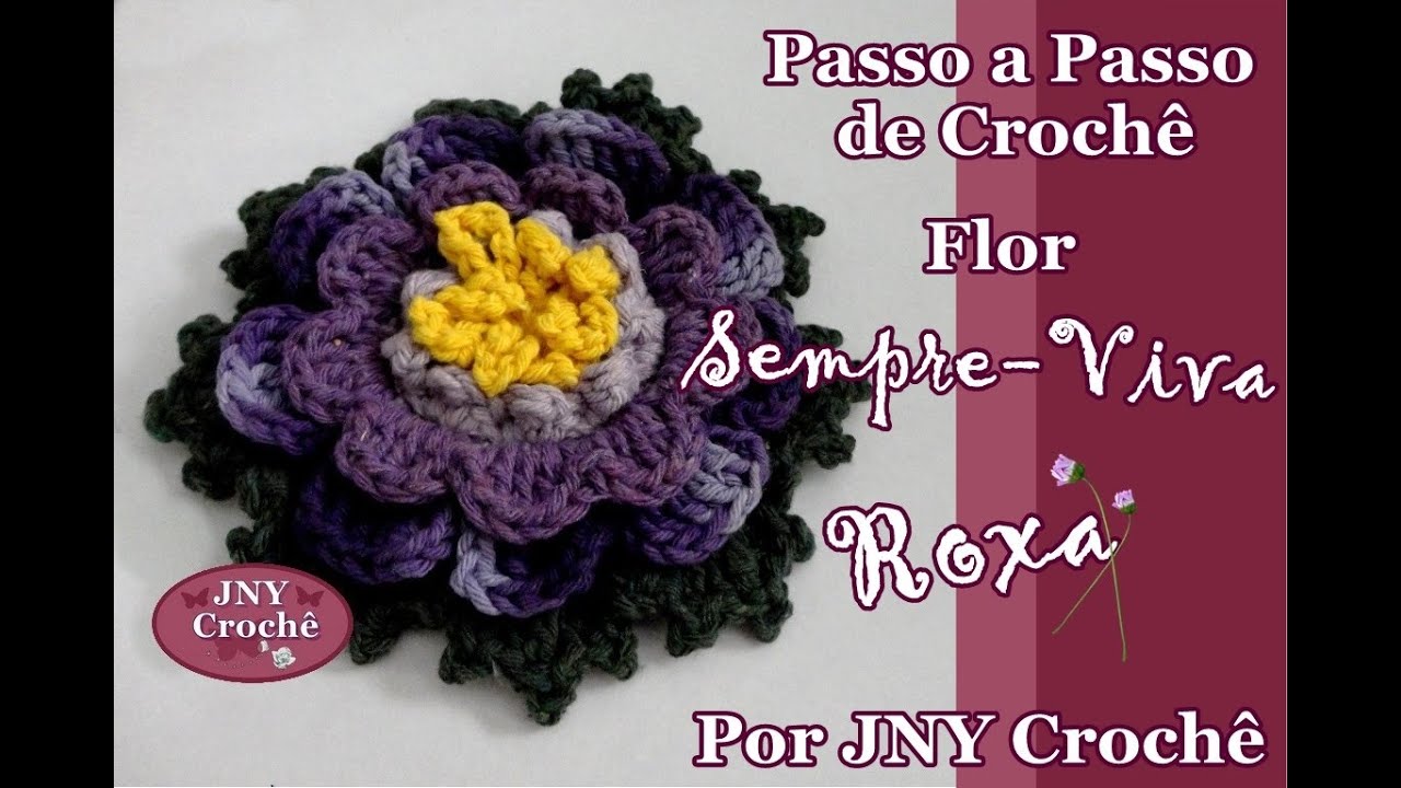 Passo a Passo Flor de Crochê Sempre-viva Roxa por JNY Crochê - thptnganamst.edu.vn