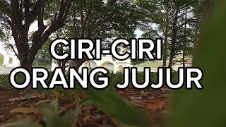 CIRI-CIRI ORANG JUJUR