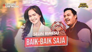 BAIK BAIK SAJA - SELIN RIMESU ( LIVE MUSIC)