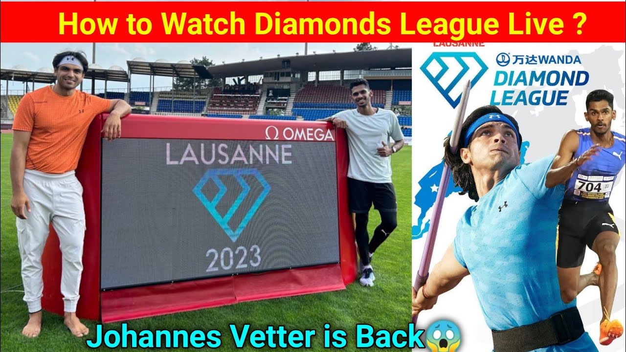 🇮🇳Neeraj Chopra and Sreeshankar in Diamond LeagueLive Streaming Lausanne Diamond league