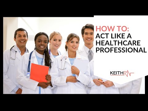 How to Act Like a Healthcare Professional