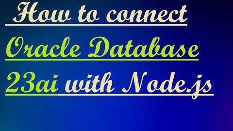 How to connect oracle 23ai with node js