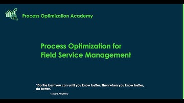 Process Optimization Academy - Process Optimization for Field Service Management