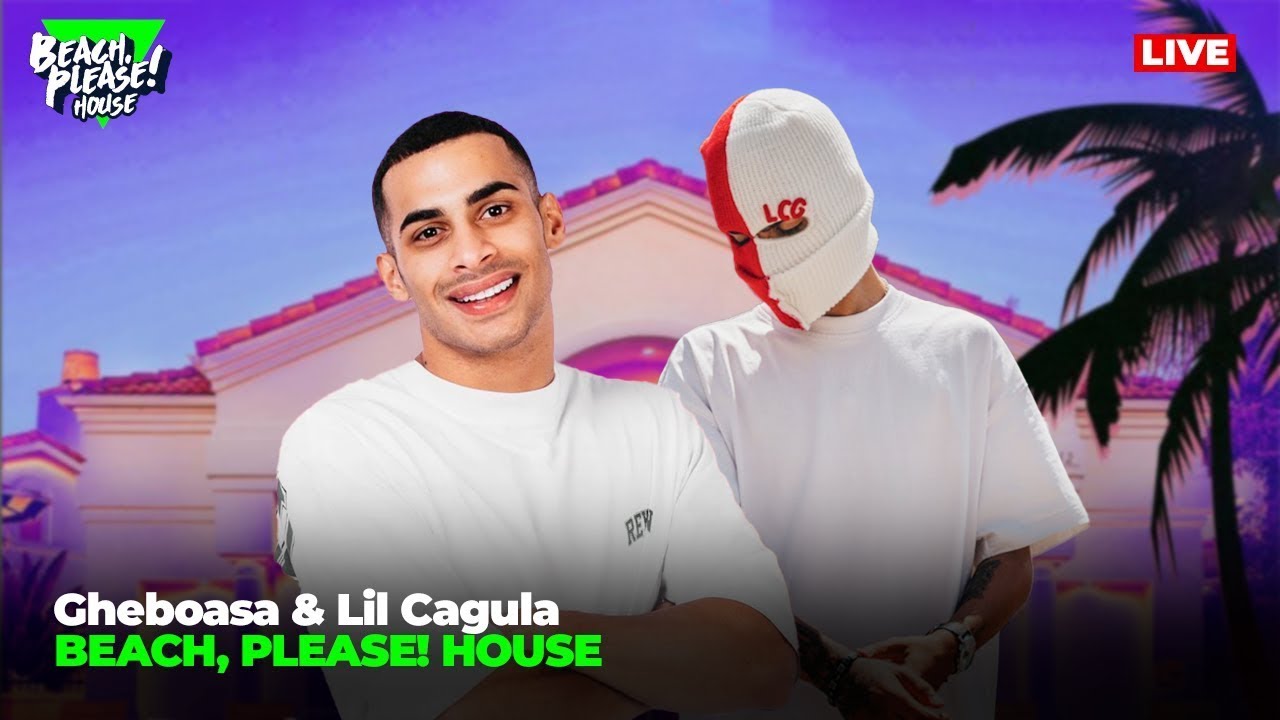 LIVE: BEACH, PLEASE! HOUSE - Day 1: GHEBOASA & LIL CAGULA