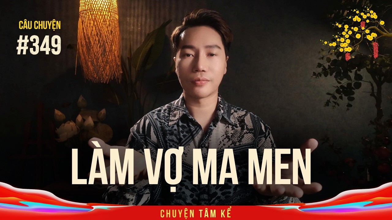 LÀM VỢ MA MEN - Chuyện Tâm Linh Tâm Kể