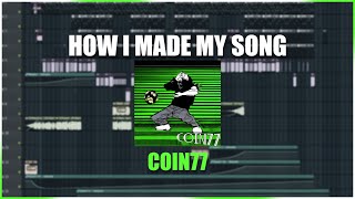 How I Made My Song Coin77