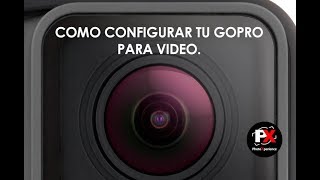 CONFIGURACIÓN DE VIDEO EN TU GOPRO CON LA APP.