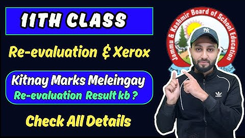 11th Class - Apply for Re-evaluation  and Xerox [Kitnay Marks melaingay Re evaluation Main)?
