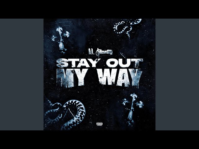 STAY OUT MY WAY