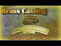 Brass Casting - Tragedy and Triumph