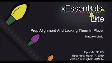 xEssentials Lite  S1E3 Prop Alignment And Locking Them In Place