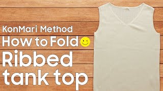 KonMari Method How to fold Ribbed tank top   -English edition-