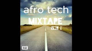 AFRO TECH(BOOTLEG) MIXTAPE VOL1 MIXED BY DJ APHZAH